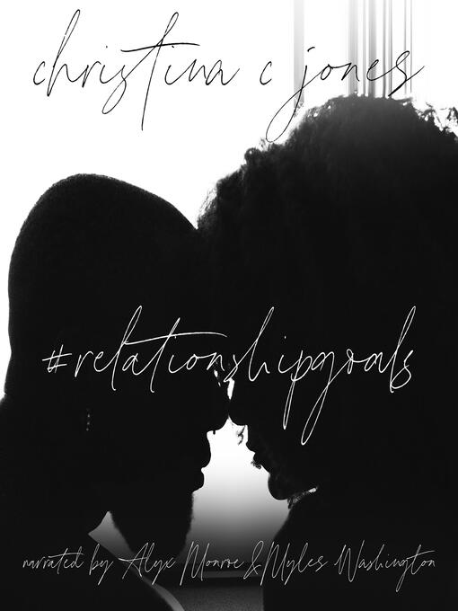 Title details for Relationship Goals by Christina C. Jones - Wait list
